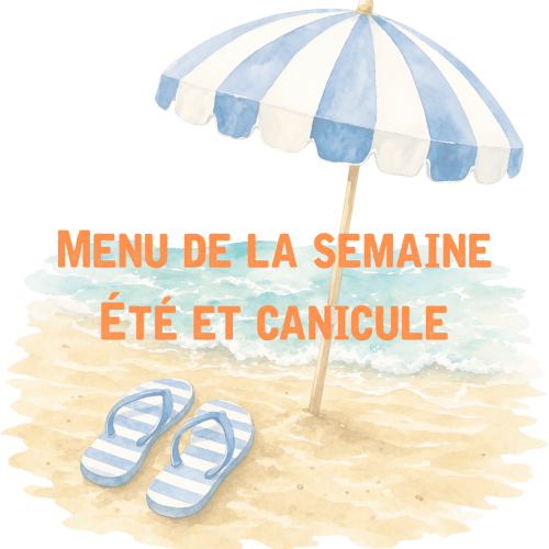 Menu de la semaine Été et canicule